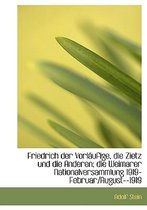 Friedrich Der Vorlaufige, Die Zietz Und Die Anderen; Die Weimarer Nationalversammlung 1919-Februar/A