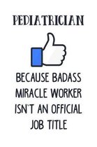 Pediatrician Because Badass Miracle Worker Isn't an Official Job Title