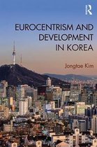 Routledge Studies in Emerging Societies- Eurocentrism and Development in Korea