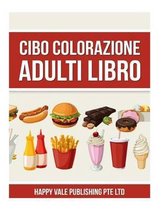 Cibo Colorazione Adulti Libro