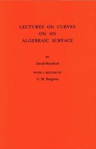 Lectures On Curves On An Algebraic Surface