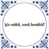 Tegeltje met Spreuk (Tegeltjeswijsheid): Wie roddelt, wordt beroddeld! + Kado verpakking & Plakhanger