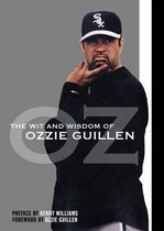 The Wit And Wisdom of Ozzie Guillen