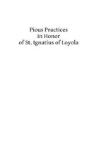 Pious Practices in Honor of St. Ignatius of Loyola