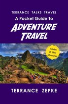 Terrance Talks Travel 3 - Terrance Talks Travel: A Pocket Guide To Adventure Travel