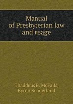 Manual of Presbyterian law and usage