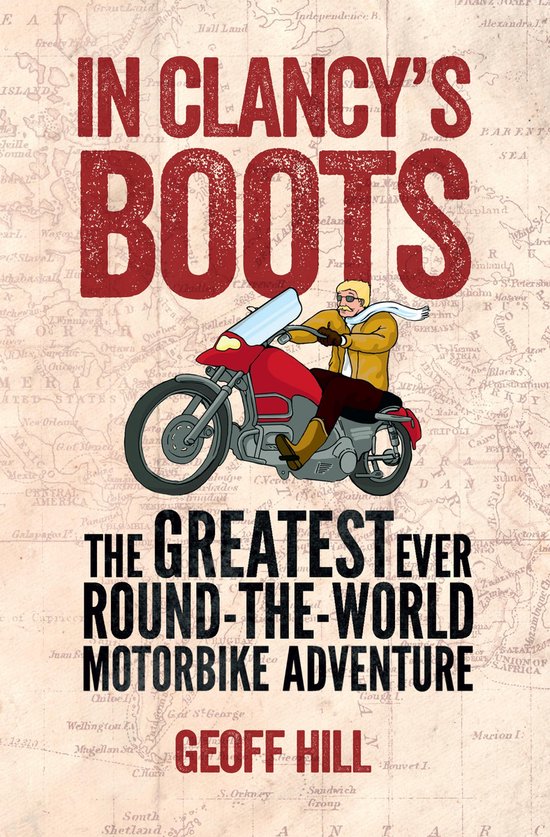 In Clancy's Boots: The Greatest Ever Round-the-World Motorbi ... - cover