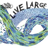 The Big Hustle - Live Large (CD)