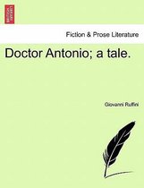 Doctor Antonio; A Tale.