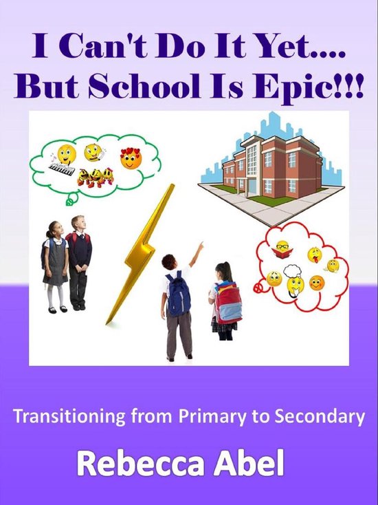 I Can't Do It Yet....But School Is Epic!!!: Transitioning fr ... - cover