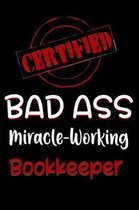 Certified Bad Ass Miracle-Working Bookkeeper