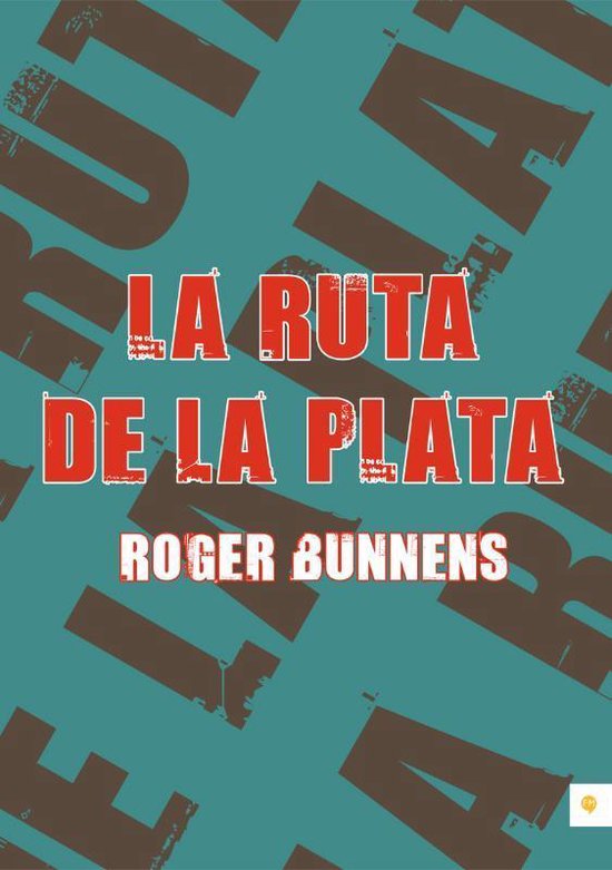 Cover van het boek 'La Ruta de la Plata' van R. Bunnens