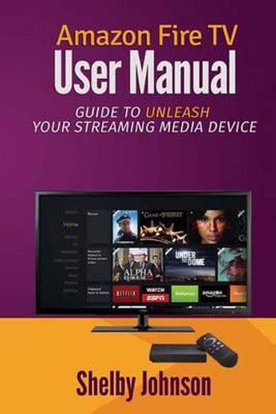 Amazon Fire TV User Manual, Shelby Johnson 9780692202272 Boeken