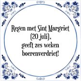 Tegeltje met Spreuk (Tegeltjeswijsheid): Regen met Sint Margriet (20 juli), geeft zes weken boerenverdriet! + Kado verpakking & Plakhanger