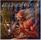 Disciples Of Power - In Dust We Trust (CD)