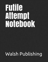 Futile Attempt Notebook