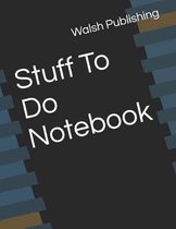 Stuff to Do Notebook