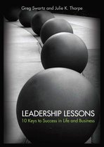Leadership Lessons: 10 Keys to Success in Life and Business