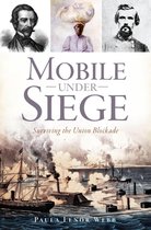Civil War Series - Mobile Under Siege