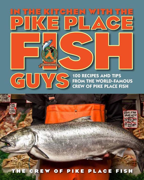 In the Kitchen with the Pike Place Fish Guys - cover