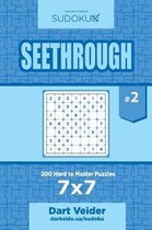 Sudoku Seethrough - 200 Hard to Master Puzzles 7x7 (Volume 2)
