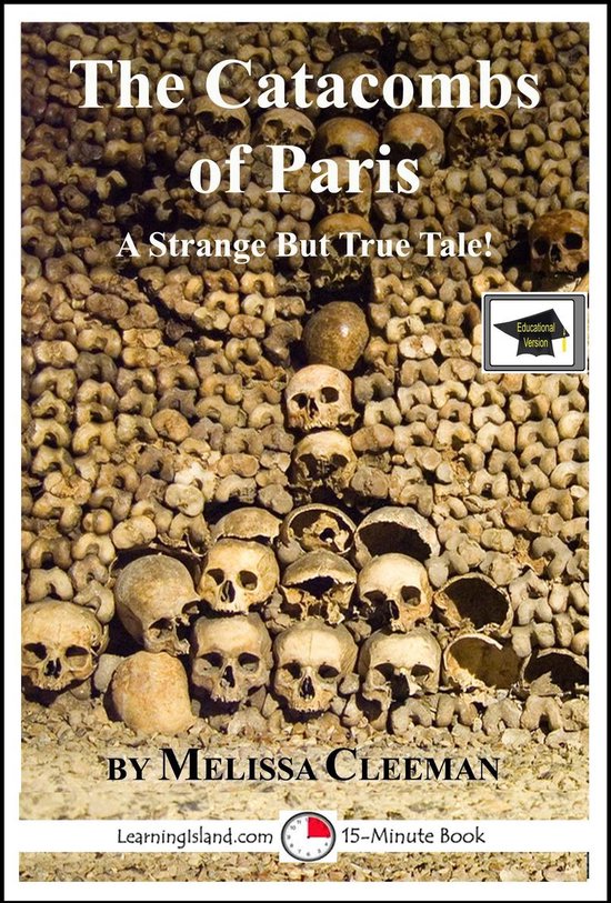 15-Minute Books 671 - The Catacombs of Paris: Educational Ve ... - cover
