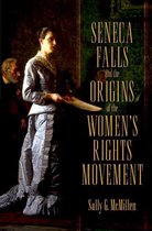 Pivotal Moments in American History - Seneca Falls and the Origins of the Women's Rights Movement