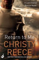 Last Chance Rescue 2 - Return to Me: Last Chance Rescue Book 2