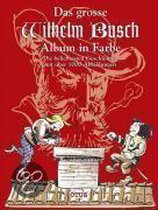 Das grosse Wilhelm Busch Album in Farbe