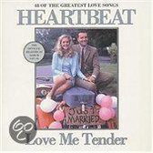Heartbeat - Love Me Tende
