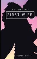 I Became His First Wife