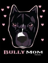 Bully Mom Pink Series