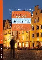 Osnabrück - einfach Spitze! 100 Gründe, stolz auf diese Stadt zu sein
