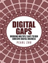 Digital Gaps: Bridging Multiple Gaps to Run Cohesive Digital Business