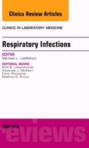 Respiratory Infections, An Issue of Clinics in Laboratory Medicine