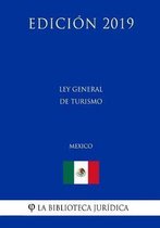 Ley General de Turismo (Mexico) (Edicion 2019)