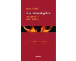 Mertes, K: Sein Leben hingeben
