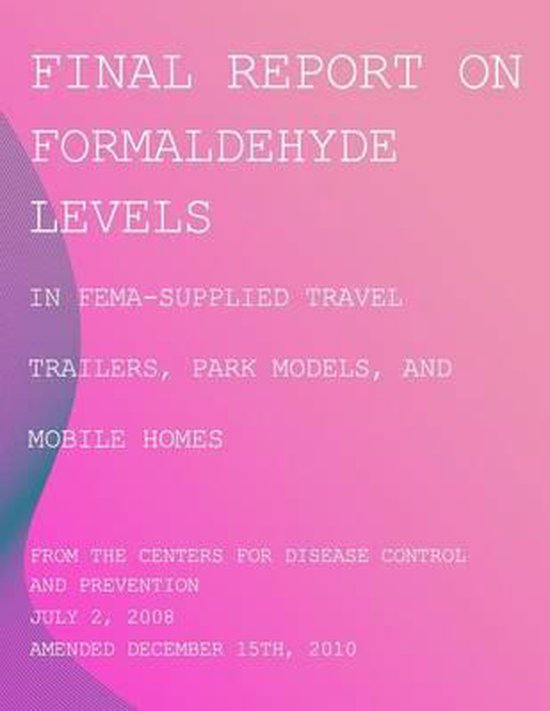 Final Report on Formaldehyde Levels in FemaSupplied Travel Trailers