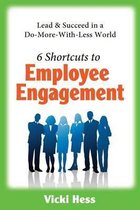 6 Shortcuts to Employee Engagement