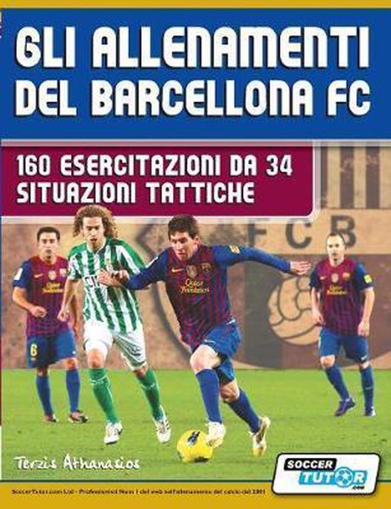 Gli allenamenti del BARCELLONA FC - 160 esercitazioni da 34  ... - cover
