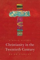 The Princeton History of Christianity 1 - Christianity in the Twentieth Century