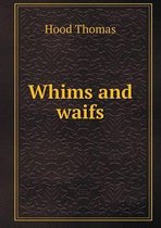 Whims and Waifs