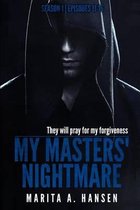 My Masters' Nightmare Season 1, Episodes 11 - 15