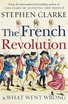The French Revolution and What Went Wron