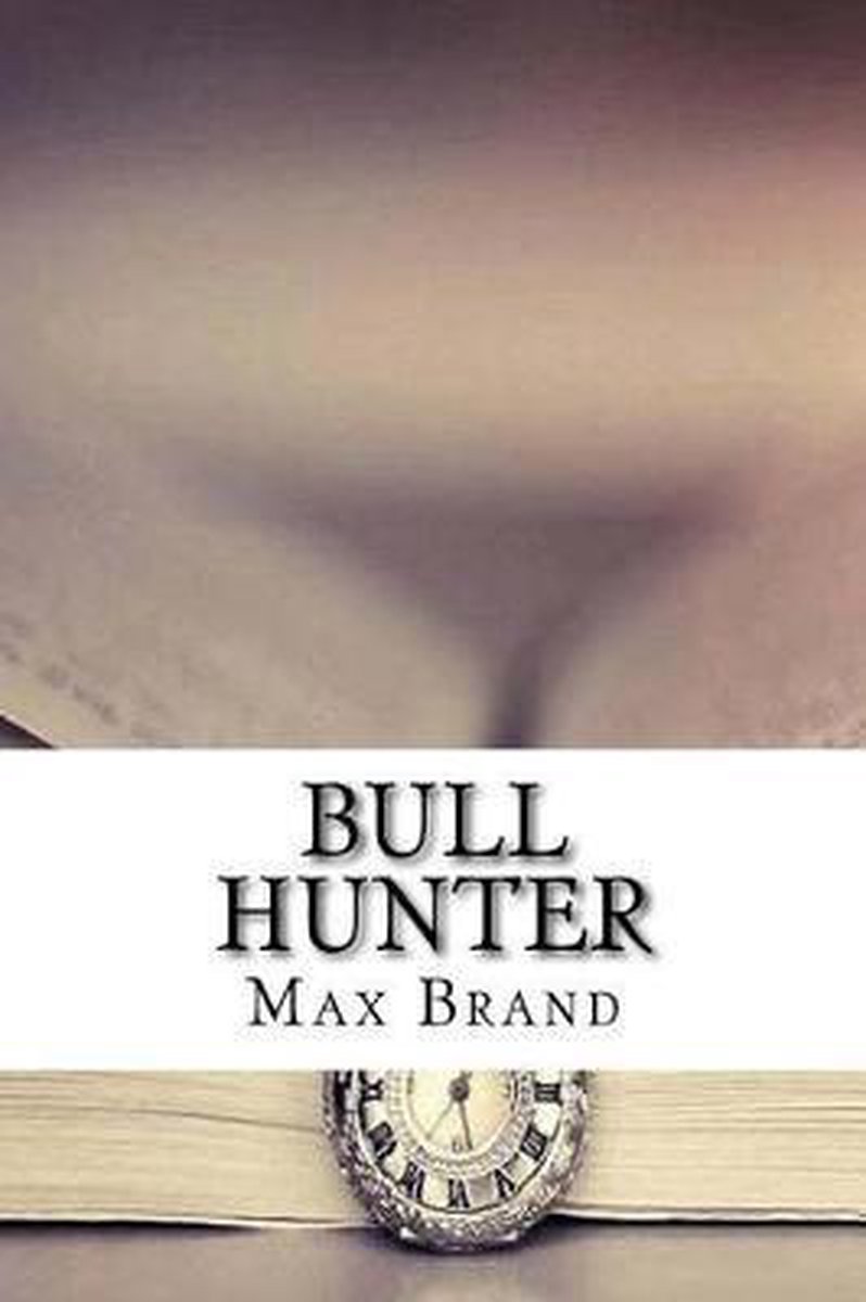 Bull Hunter van Max Brand