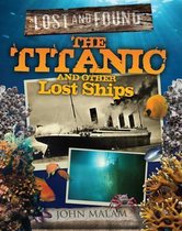 Titanic and Other Lost Shipwrecks