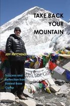 Take Back Your Mountain - Success and Reflection from Everest Base Camp