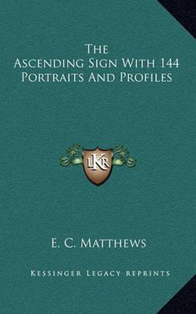 The Ascending Sign With 144 Portraits And Profiles van C. Matthews