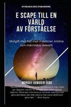 E scape Till En Varld av Foerstaelse