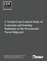 A Nested Case-Control Study of Leukemia and Ionizing Radiation at the Portsmouth Naval Shipyard
